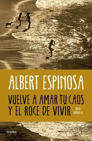 VUELVE A AMAR TU CAOS Y EL ROCE DE VIVIR | 9788425365560 | ESPINOSA, ALBERT | Cooperativa Cultural Rocaguinarda