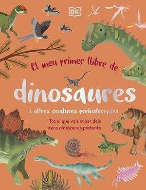 MEU PRIMER LLIBRE DE DINOSAURES I ALTRES CRIATURES PREHISTÒRIQUES, EL | 9780241682128 | DK | Cooperativa Cultural Rocaguinarda