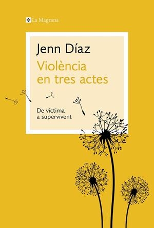 VIOLÈNCIA EN TRES ACTES | 9788410009035 | DÍAZ, JENN | Cooperativa Cultural Rocaguinarda