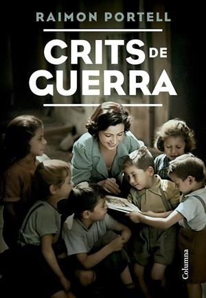 CRITS DE GUERRA | 9788466431491 | PORTELL RIFÀ, RAIMON | Cooperativa Cultural Rocaguinarda