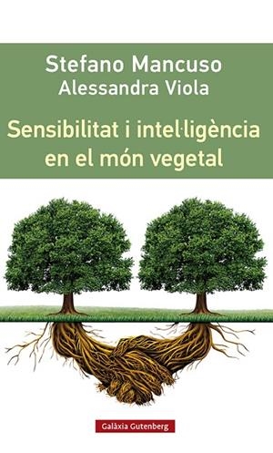 SENSIBILITAT I INTEL·LIGÈNCIA EN EL MÓN VEGETAL | 9788419392435 | MANCUSO, STEFANO | Cooperativa Cultural Rocaguinarda