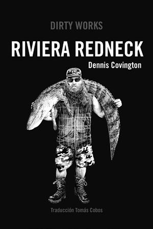 RIVIERA REDNECK | 9788419288424 | COVINGTON, DENNIS | Cooperativa Cultural Rocaguinarda