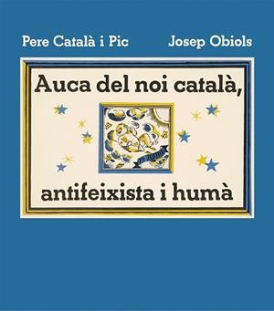 AUCA DEL NOI CATALÀ, ANTIFEIXISTA I HUMÀ | 9788412570595 | CATALÀ I PIC, PERE | Cooperativa Cultural Rocaguinarda
