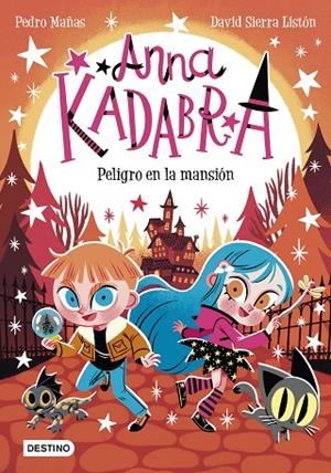 ANNA KADABRA 13. PELIGRO EN LA MANSIÓN | 9788408282464 | MAÑAS, PEDRO/SIERRA LISTÓN, DAVID | Cooperativa Cultural Rocaguinarda