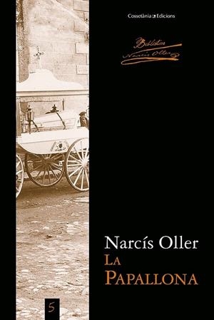 PAPALLONA, LA  | 9788497916608 | OLLER I MORAGAS, NARCÍS | Cooperativa Cultural Rocaguinarda