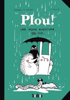 PLOU! | 9788418821844 | D.VEIGA, RAMÓN; R., IVÁN | Cooperativa Cultural Rocaguinarda