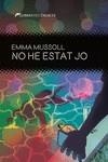 NO HE ESTAT JO | 9788419415264 | MUSSOLL, EMMA | Cooperativa Cultural Rocaguinarda