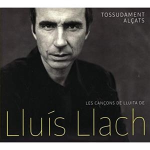 LLUIS LLACH - TOSSUDAMENT ALÇATS | 8424295365460 | LLACH, LLUIS | Cooperativa Cultural Rocaguinarda
