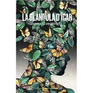 GLÀNDULA D'ÍCAR, LA | 9788412614435 | STAROBÍNETS, ANNA | Cooperativa Cultural Rocaguinarda
