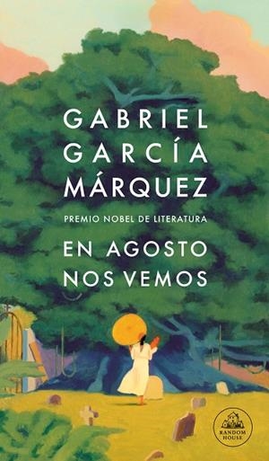 EN AGOSTO NOS VEMOS | 9788439743071 | GARCÍA MÁRQUEZ, GABRIEL | Cooperativa Cultural Rocaguinarda