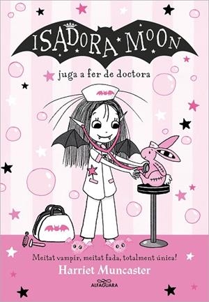 ISADORA MOON 13 - LA ISADORA MOON JUGA A FER DE DOCTORA | 9788419688224 | MUNCASTER, HARRIET | Cooperativa Cultural Rocaguinarda
