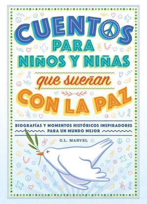 CUENTOS PARA NIÑOS Y NIÑAS QUE SUEÑAN CON LA PAZ ( | 9788419834324 | MARVEL, G.L. | Cooperativa Cultural Rocaguinarda