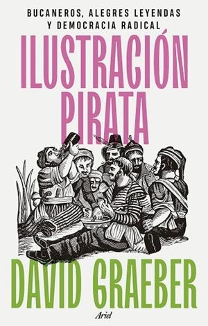 ILUSTRACIÓN PIRATA | 9788434437463 | GRAEBER, DAVID | Cooperativa Cultural Rocaguinarda