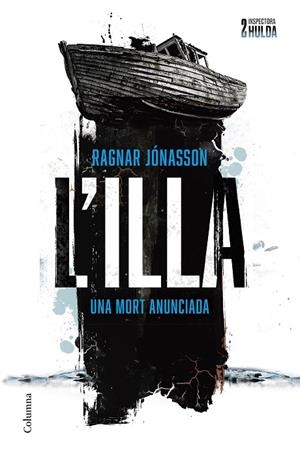 ILLA, L' (SÈRIE INSPECTORA HULDA 2) | 9788466431699 | JÓNASSON, RAGNAR | Cooperativa Cultural Rocaguinarda