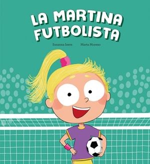 MARTINA FUTBOLISTA, LA | 9788410074453 | ISERN, SUSANNA | Cooperativa Cultural Rocaguinarda