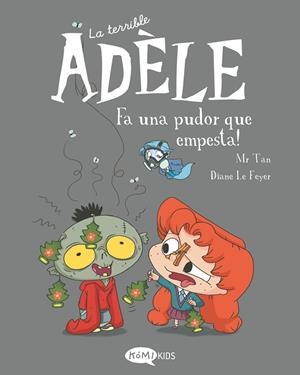 TERRIBLE ADÈLE, LA VOL.11 FA UNA PUDOR QUE EMPESTA! | 9788419183507 | MR TAN | Cooperativa Cultural Rocaguinarda