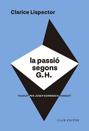 PASSIÓ SEGONS G. H., LA | 9788473294317 | LISPECTOR, CLARICE | Cooperativa Cultural Rocaguinarda