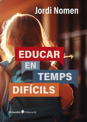 EDUCAR EN TEMPS DIFÍCILS | 9788419900845 | NOMEN RECIO, JORDI | Cooperativa Cultural Rocaguinarda