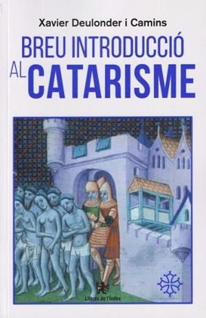 BREU INTRODUCCIÓ AL CATARISME | 9788479481537 | DEULONDER I CAMINS, XAVIER | Cooperativa Cultural Rocaguinarda