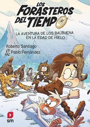 AVENTURA DE LOS BALBUENA EN LA EDAD DE HIELO, LA | 9788411820370 | SANTIAGO, ROBERTO | Cooperativa Cultural Rocaguinarda