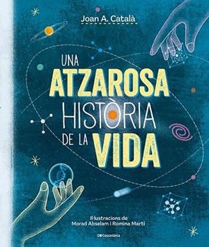 ATZAROSA HISTÒRIA DE LA VIDA, UNA | 9788413563305 | CATALÀ AMIGÓ, JOAN ANTON | Cooperativa Cultural Rocaguinarda