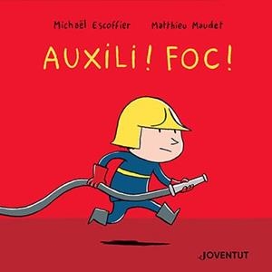 AUXILI! FOC! | 9788426148209 | ESCOFFIER, MICHAËL | Cooperativa Cultural Rocaguinarda