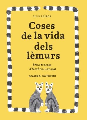 COSES DE LA VIDA DELS LÈMURS | 9788473294096 | ANTINORI, ANDREA | Cooperativa Cultural Rocaguinarda
