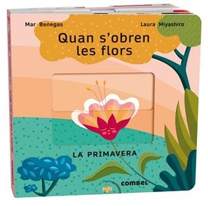 QUAN S'OBREN LES FLORS. LA PRIMAVERA | 9788411580687 | BENEGAS ORTIZ, MARÍA DEL MAR | Cooperativa Cultural Rocaguinarda