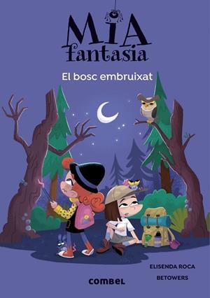 MIA FANTASIA 6. EL BOSC EMBRUIXAT | 9788491019978 | ROCA, ELISENDA | Cooperativa Cultural Rocaguinarda