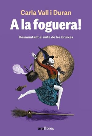 A LA FOGUERA! | 9788411730501 | VALL DURAN, CARLA | Cooperativa Cultural Rocaguinarda