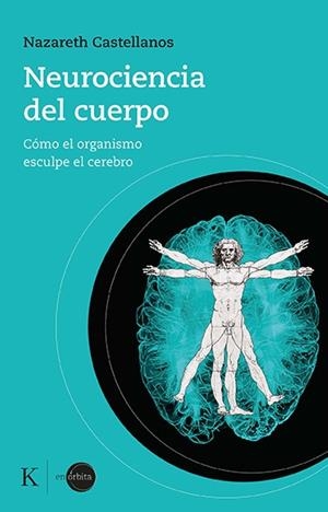 NEUROCIENCIA DEL CUERPO | 9788499889931 | CASTELLANOS, NAZARETH | Cooperativa Cultural Rocaguinarda