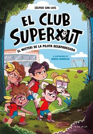 CLUB SUPERXUT 1, EL - EL MISTERI DE LA PILOTA DESAPAREGUDA | 9788419910080 | SAN LUIS, SÉLPIDE | Cooperativa Cultural Rocaguinarda