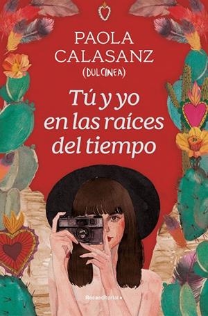 TÚ Y YO EN LAS RAÍCES DEL TIEMPO | 9788419743930 | CALASANZ (DULCINEA), PAOLA | Cooperativa Cultural Rocaguinarda