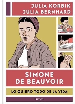 SIMONE DE BEAUVOIR. LO QUIERO TODO DE LA VIDA | 9788426426390 | KORBIK, JULIA/BERNHARD, JULIA | Cooperativa Cultural Rocaguinarda