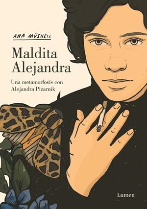 MALDITA ALEJANDRA. UNA METAMORFOSIS CON ALEJANDRA PIZARNIK | 9788426455598 | MÜSHELL, ANA | Cooperativa Cultural Rocaguinarda