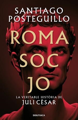 ROMA SOC JO (SÈRIE JULI CÈSAR 1) | 9788418196768 | POSTEGUILLO, SANTIAGO | Cooperativa Cultural Rocaguinarda