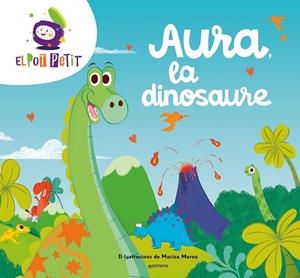 AURA LA DINOSAURE | 9788419650047 | EL POT PETIT | Cooperativa Cultural Rocaguinarda