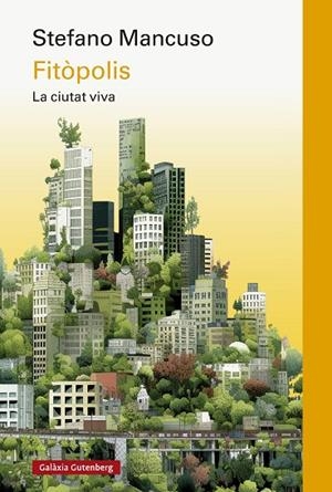 FITÒPOLIS, LA CIUTAT VIVA- CAT | 9788419738998 | MANCUSO, STEFANO | Cooperativa Cultural Rocaguinarda