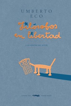 FILÓSOFOS EN LIBERTAD | 9788412782035 | ECO, UMBERTO | Cooperativa Cultural Rocaguinarda