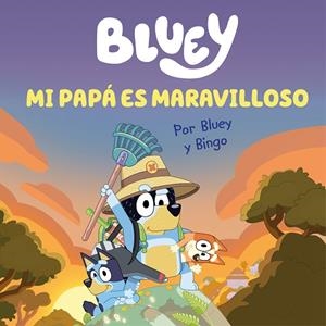 BLUEY. UN CUENTO - MI PAPÁ ES MARAVILLOSO (EDICIÓN EN ESPAÑOL) | 9788448867652 | BLUEY | Cooperativa Cultural Rocaguinarda
