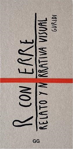 R CON ERRE. RELATO Y NARRATIVA VISUAL | 9788425234637 | NIETO GURIDI, RAÚL | Cooperativa Cultural Rocaguinarda