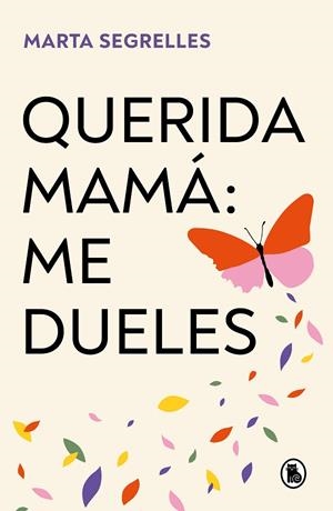 QUERIDA MAMÁ: ME DUELES | 9788402429292 | SEGRELLES, MARTA | Cooperativa Cultural Rocaguinarda