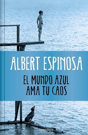 MUNDO AZUL, EL. AMA TU CAOS (EDICIÓN LIMITADA) | 9788466377034 | ESPINOSA, ALBERT | Cooperativa Cultural Rocaguinarda