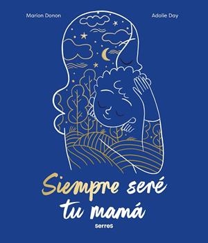 SIEMPRE SERÉ TU MAMÁ | 9788427240810 | DONON, MARION | Cooperativa Cultural Rocaguinarda