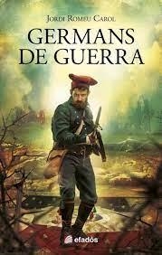 GERMANS DE GUERRA | 9788419736116 | ROMEU CAROL, JORDI | Cooperativa Cultural Rocaguinarda