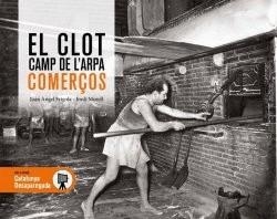 CLOT, EL -CAMP DE L'ARPA COMERÇOS | 9788419736291 | TALLER D'HISTÒRIA DEL CLOT-CAMP DE L'ARPA | Cooperativa Cultural Rocaguinarda