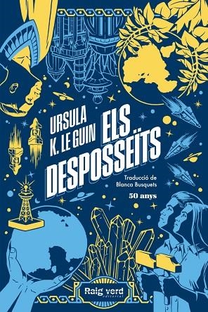 DESPOSSEÏTS, ELS (EDICIÓ 50 ANIVERSARI) | 9788419206244 | K. LE GUIN, URSULA | Cooperativa Cultural Rocaguinarda