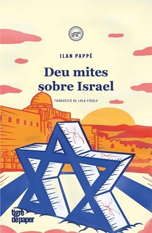 DEU MITES SOBRE ISRAEL | 9788418705762 | PAPPÉ, ILAN | Cooperativa Cultural Rocaguinarda