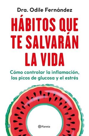 HÁBITOS QUE TE SALVARÁN LA VIDA | 9788408270454 | FERNÁNDEZ, ODILE | Cooperativa Cultural Rocaguinarda