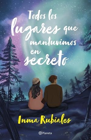 TODOS LOS LUGARES QUE MANTUVIMOS EN SECRETO | 9788408283461 | RUBIALES, INMA | Cooperativa Cultural Rocaguinarda